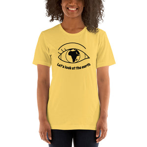 Lets look at the earth Unisex T-Shirt